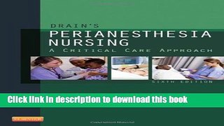 [Popular Books] Drain s PeriAnesthesia Nursing: A Critical Care Approach, 6e Download Online