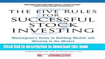 [Popular] The Five Rules for Successful Stock Investing: Morningstar s Guide to Building Wealth