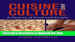 Download Cuisine and Culture: A History of Food   People E-Book Online