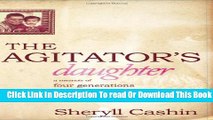 Ebook The Agitator s Daughter: A Memoir Of Four Generations Of One Extraordinary African-American