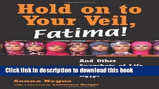 [Download] Hold on to Your Veil, Fatima!: And Other Snapshots of Life Paperback Online