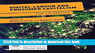 [Popular] Digital Labour and Prosumer Capitalism: The US Matrix Hardcover Free