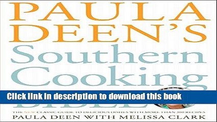 [PDF] Paula Deen s Southern Cooking Bible: The New Classic Guide to Delicious Dishes with More