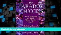 Must Have  The Paradox of Success: When Winning at Work Means Losing at Life  READ Ebook Full