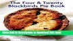 Download The Four   Twenty Blackbirds Pie Book: Uncommon Recipes from the Celebrated Brooklyn Pie