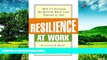 Must Have  Resilience at Work: How to Succeed No Matter What Life Throws at You  READ Ebook Full