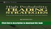 [Popular] High Probability Trading Strategies: Entry to Exit Tactics for the Forex, Futures, and