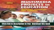 [Download] Multimedia Projects in Education: Designing, Producing, and Assessing, 4th Edition