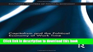 Ebook Capitalism and the Political Economy of Work Time Full Online
