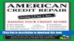 Ebook American Credit Repair: Everything U Need to Know About Raising Your Credit Score Free Online
