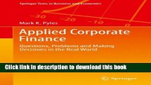 Books Applied Corporate Finance: Questions, Problems and Making Decisions in the Real World Free