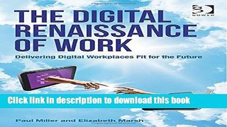 [Popular] The Digital Renaissance of Work: Delivering Digital Workplaces Fit for the Future
