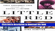 Books Little Red: Three Passionate Lives through the Sixties and Beyond Free Download
