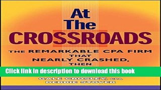 Ebook At the Crossroads: The Remarkable CPA Firm that Nearly Crashed, then Soared Full Online