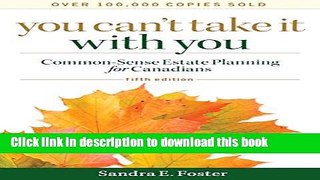 [Popular] You Can t Take it With You: Common-Sense Estate Planning for Canadians Paperback Online