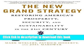 [Popular] The New Grand Strategy: Restoring America s Prosperity, Security, and Sustainability in