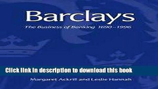 Books Barclays: The Business of Banking, 1690-1996 Free Download