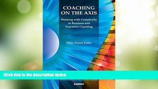 Big Deals  Coaching on the Axis: Working with Complexity in Business and Executive Coaching (The