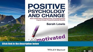 READ FREE FULL  Positive Psychology and Change: How Leadership, Collaboration, and Appreciative