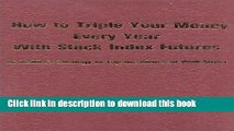 Books How to Triple Your Money Every Year with Stock Index Futures: Self-Teaching Day Trading