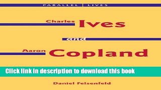 Books Charles Ives and Aaron Copland - A Listener s Guide: Parallel Lives Series, No.