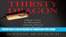 Books Thirsty Dragon: China s Lust for Bordeaux and the Threat to the World s Best Wines Full