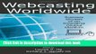 Ebook Webcasting Worldwide: Business Models of an Emerging Global Medium Free Online
