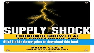 [Popular] Supply Shock: Economic Growth at the Crossroads and the Steady State Solution Kindle Free