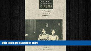 READ book  Early Cinema: Space, Frame, Narrative  DOWNLOAD ONLINE