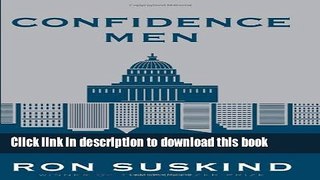 Ebook Confidence Men: Wall Street, Washington, and the Education of a President Free Online