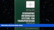 FREE DOWNLOAD  Geographic Information Systems for Transportation: Principles and Applications