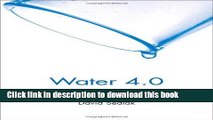 [Popular] Water 4.0: The Past, Present, and Future of the Worldâ€™s Most Vital Resource Hardcover