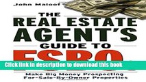 [Popular] The Real Estate Agent s Guide to FSBOs: Make Big Money Prospecting For Sale By Owner