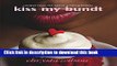 [PDF] Kiss My Bundt: Recipes from the Award-Winning Bakery Book Online