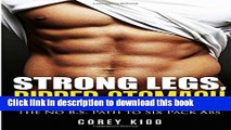 [Download] Strong Legs,Ripped Stomach: The No B.S. Path to Six Pack Abs (Bodybuilding Guide)
