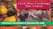 [Download] Civil War Cooking: The Confederacy (Exploring History Through Simple Recipes) Kindle