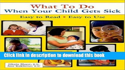 [Download] What To Do When Your Child Gets Sick (What to Do) Kindle Free