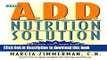 [Download] The A.D.D. Nutrition Solution: A Drug-Free 30 Day Plan Kindle Free
