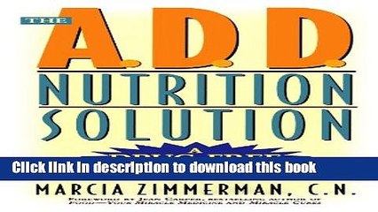 [Download] The A.D.D. Nutrition Solution: A Drug-Free 30 Day Plan Kindle Free