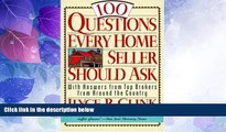 Must Have  100 Questions Every Home Seller Should Ask: With Answers from the Top Brokers from