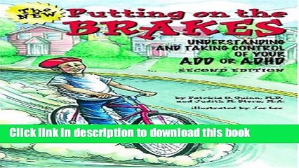 [Download] Putting on the Brakes: Understanding and Taking Control of Your ADD and ADHD Hardcover
