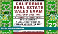 Must Have  California Real Estate Sales Exam: 2013/2014 Questions: Principles, Concepts and 500