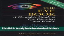 [Download] The Eye Book: A Complete Guide to Eye Disorders and Health (A Johns Hopkins Press