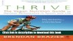 [Popular Books] Thrive: The Vegan Nutrition Guide to Optimal Performance in Sports and Life Full