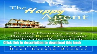 [Popular] The Happy Agent: Finding Harmony with a Thriving Realty Career and an Enriched Personal