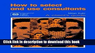 Ebook How to Select and Use Consultants Full Online