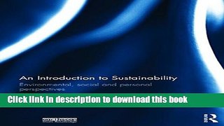 Books An Introduction to Sustainability: Environmental, Social and Personal Perspectives Full Online