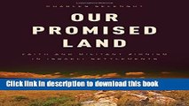 [Popular] Our Promised Land: Faith and Militant Zionism in Israeli Settlements Kindle Online