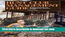 Ebook Hunt Club Management Guide: Building, Organizing, and Maintaining Your Clubhouse or Lodge