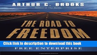 Books The Road to Freedom: How to Win the Fight for Free Enterprise Full Online